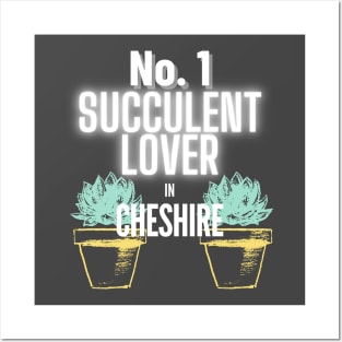 The No.1 Succulent Lover In Cheshire Posters and Art